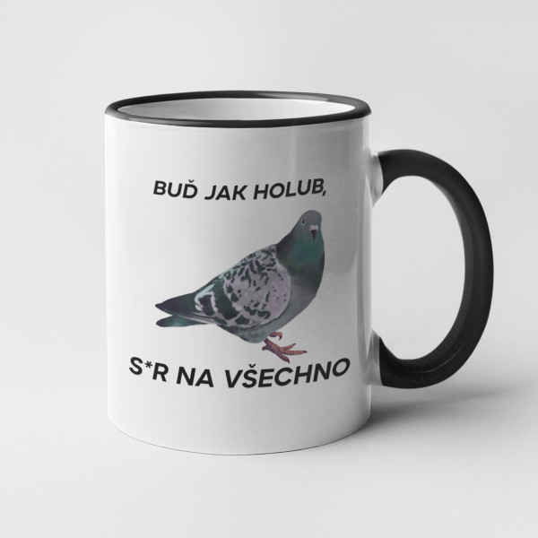 Hrnek "Buď jak holub"