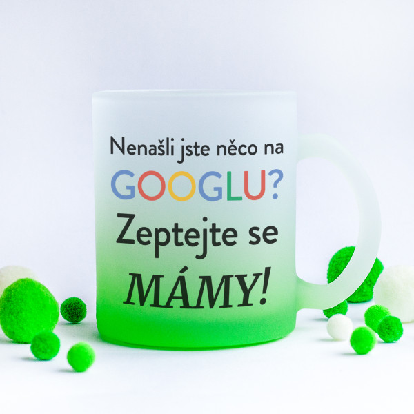 Skleněný matný hrnek "Zeptejte se své mámy"