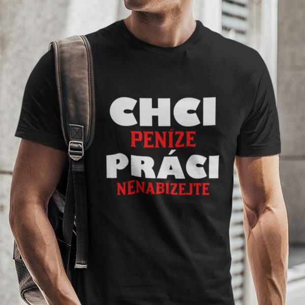 Tričko "Chci peníze"