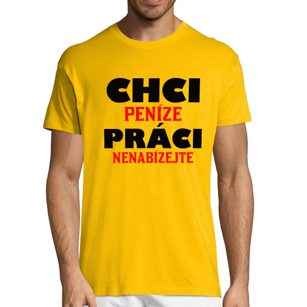 Tričko "Chci peníze"