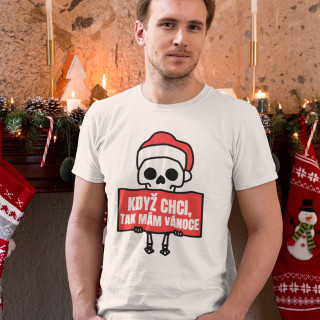 Tričko "Když chci, tak mám Vánoce"