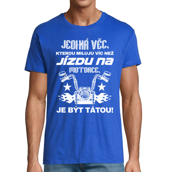 Tričko "Miluju víc než jízdu na motorce"