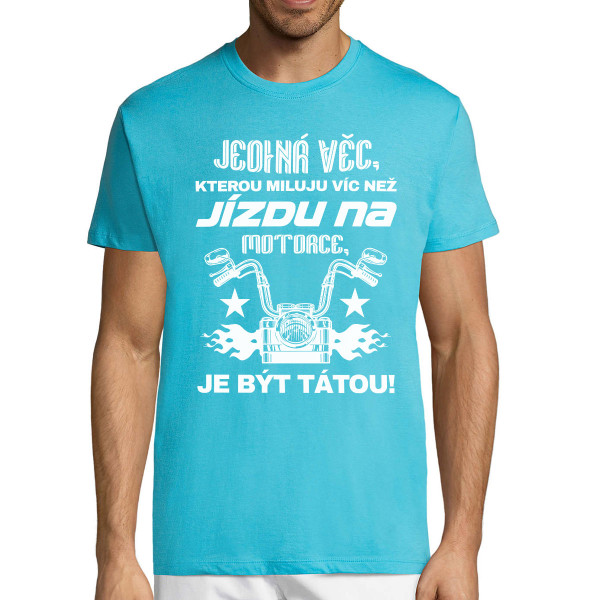 Tričko "Miluju víc než jízdu na motorce"