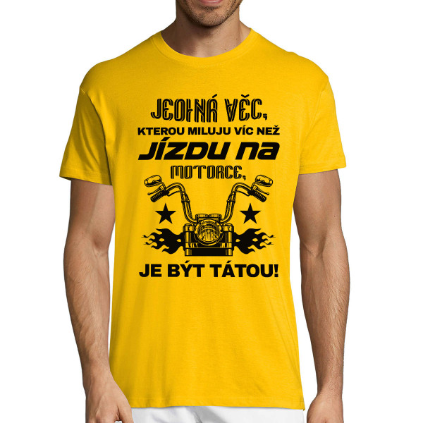 Tričko "Miluju víc než jízdu na motorce"