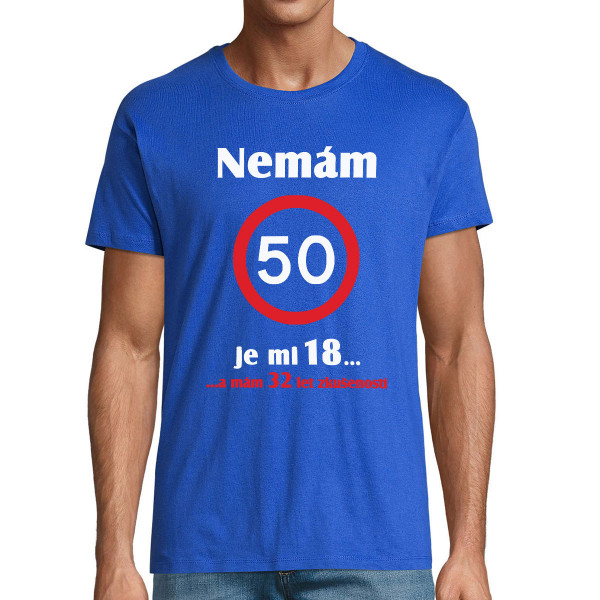 Tričko "Není mi 50!"