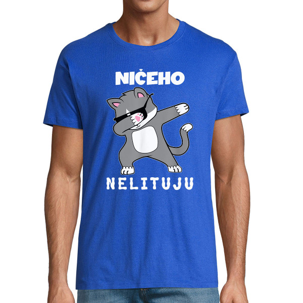 Tričko "Ničeho nelituju"