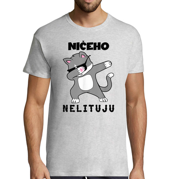 Tričko "Ničeho nelituju"