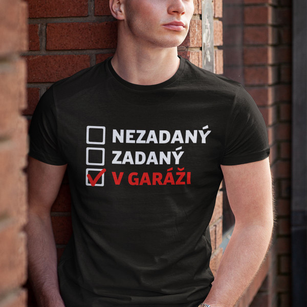 Tričko "Pořád v garáži"