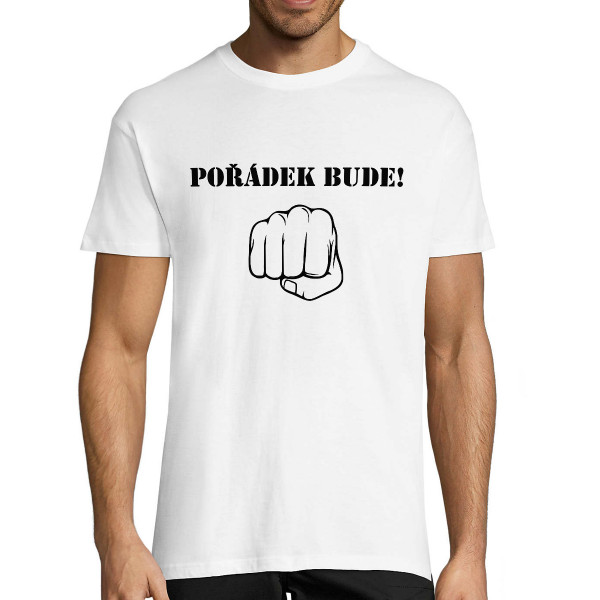 Tričko "Pořádek bude!"