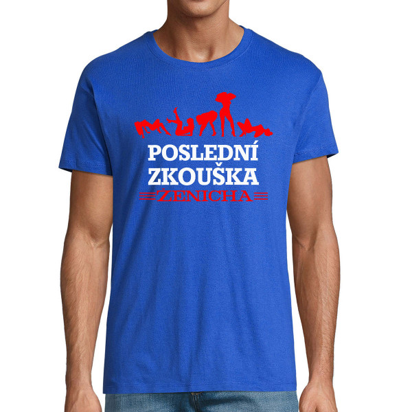 Tričko "Poslední zkouška ženicha"