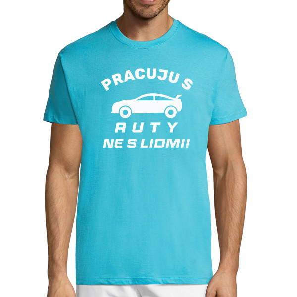 Tričko "Pracuju"