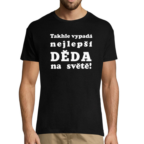 Tričko "Takhle vypadá nejlepší DĚDA na světě!"