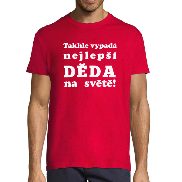 Tričko "Takhle vypadá nejlepší DĚDA na světě!"