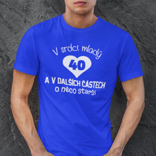 Tričko "V srdci mladý" s věkem podle Vašeho výběru