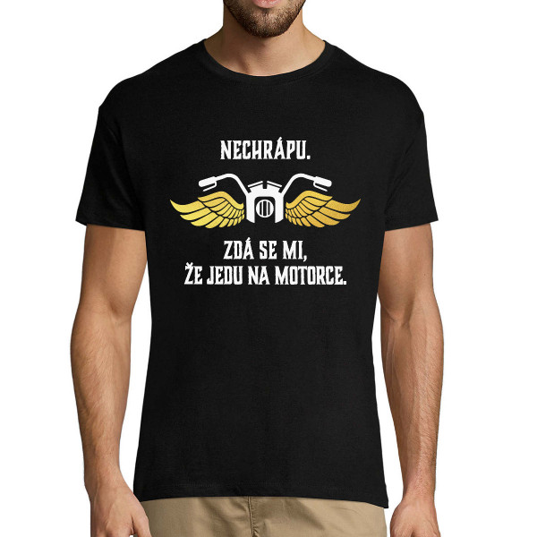 Tričko "Zdá se mi, že jedu na motorce"