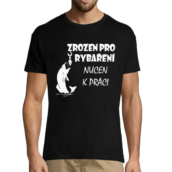 Tričko "Zrozen pro rybaření"