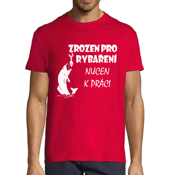 Tričko "Zrozen pro rybaření"