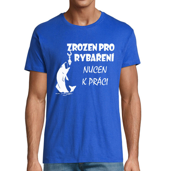 Tričko "Zrozen pro rybaření"