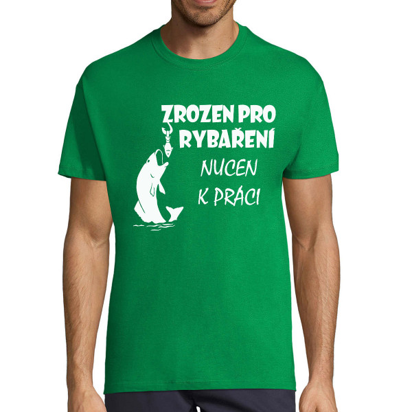 Tričko "Zrozen pro rybaření"