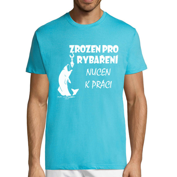 Tričko "Zrozen pro rybaření"