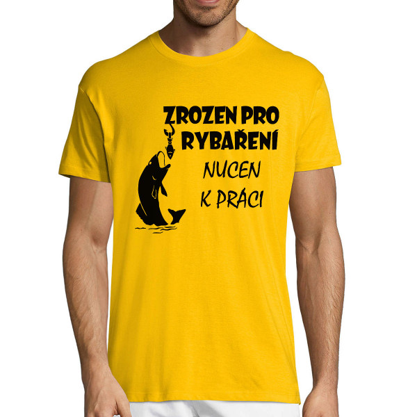 Tričko "Zrozen pro rybaření"