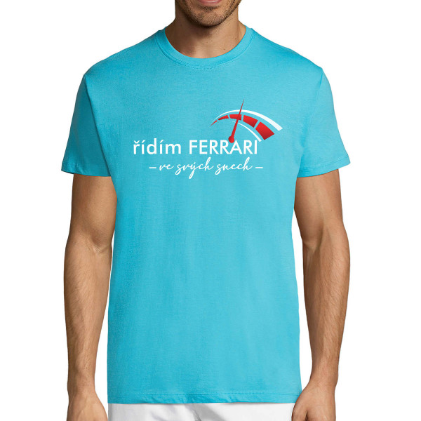 Tričko"Řídím FERRARI"