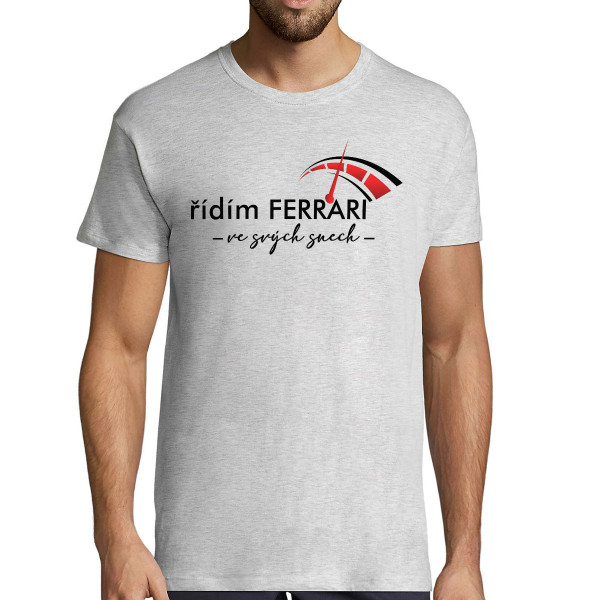 Tričko"Řídím FERRARI"